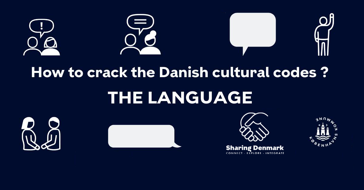 How to crack the Danish cultural codes? The Language